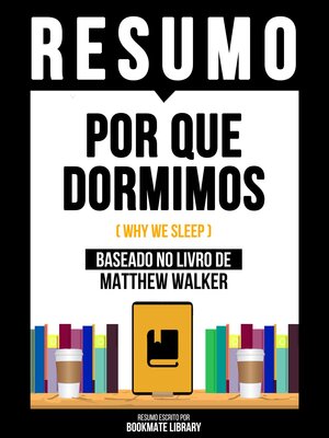cover image of Resumo--Por Que Dormimos (Why We Sleep)--Baseado No Livro De Matthew Walker